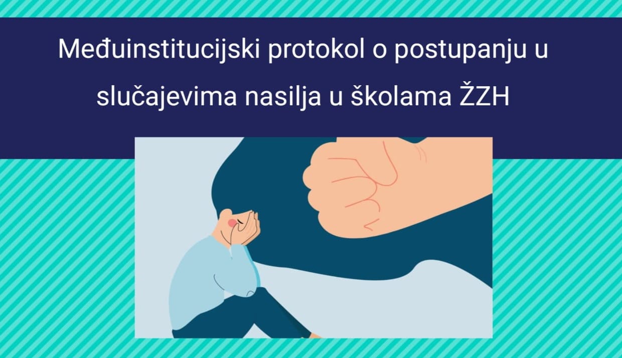 Međuinstitucijski protokol o postupanju u slučajevima nasilja u školama ŽZH
